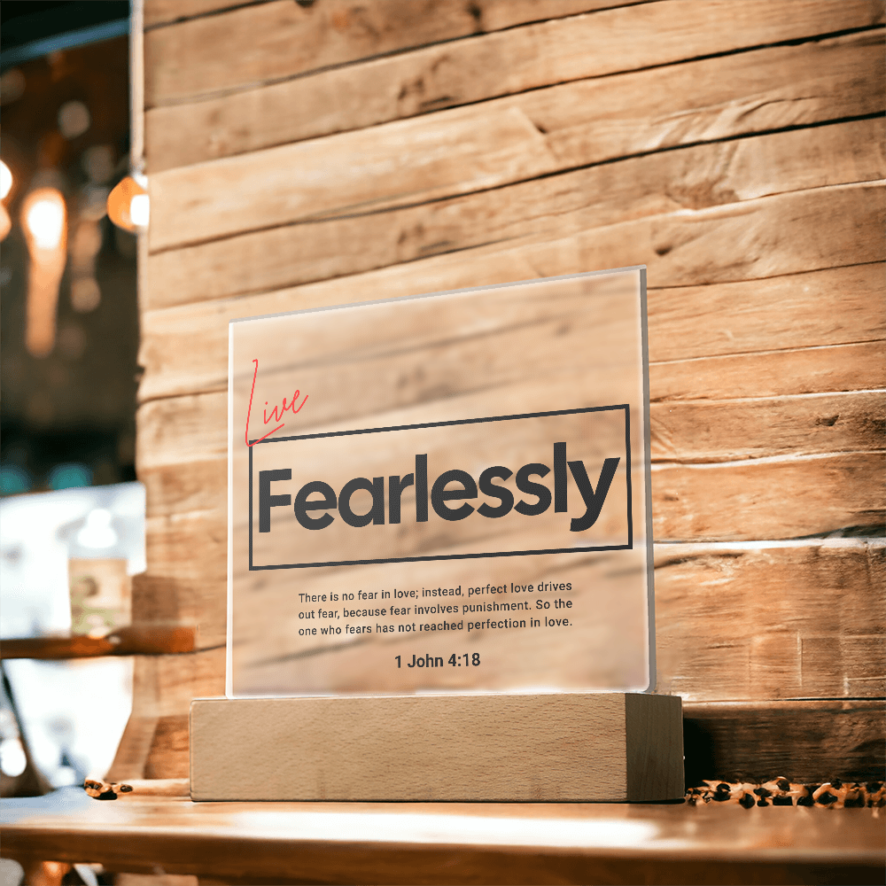 Live Fearlessly Acrylic Plaque – 1 John 4:18 Christian Wall Art - FREE Shipping