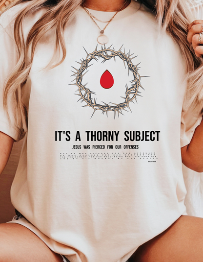 "It’s a Thorny Subject" Christian T-Shirt | Crown of Thorns & Isaiah 53:5 Bible Verse | Faith-Based Women's Shirt