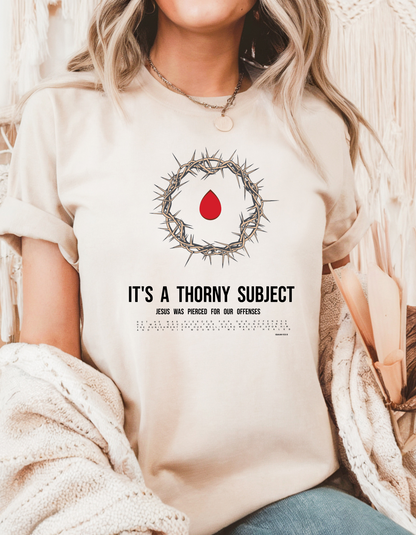 "It’s a Thorny Subject" Christian T-Shirt | Crown of Thorns & Isaiah 53:5 Bible Verse | Faith-Based Women's Shirt