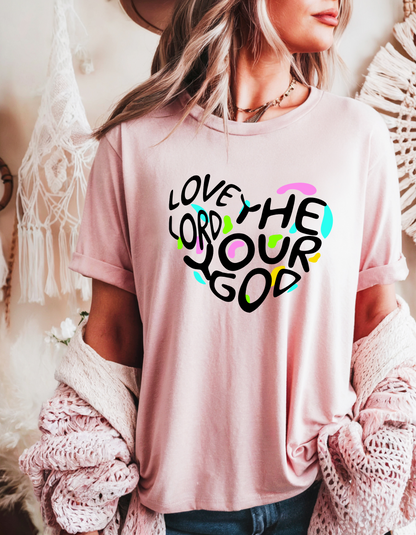 "Love the Lord Your God" Christian T-Shirt | Heart Design | Faith-Based Tee for Women