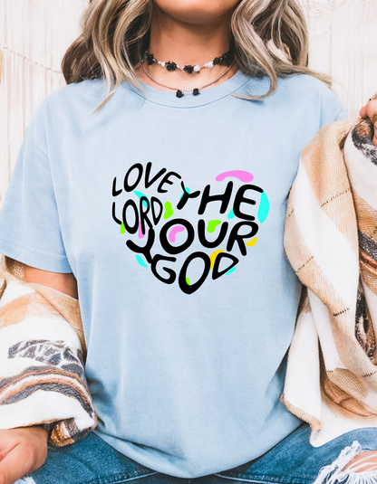 "Love the Lord Your God" Christian T-Shirt | Heart Design | Faith-Based Tee for Women