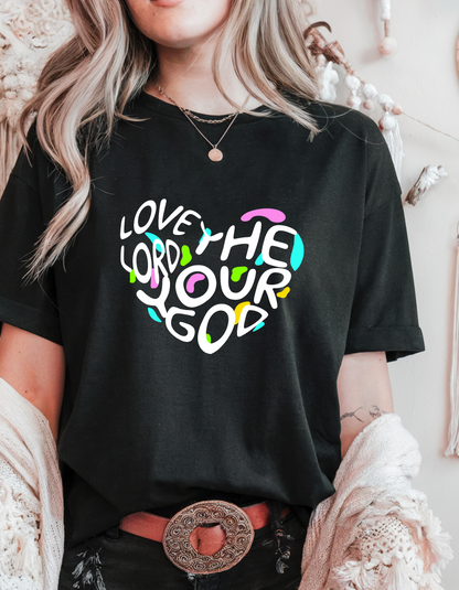 "Love the Lord Your God" Christian T-Shirt | Heart Design | Faith-Based Tee for Women