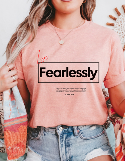 "Live Fearlessly" Christian T-Shirt | 1 John 4:18 | Faith Over Fear Bible Verse Tee for Women