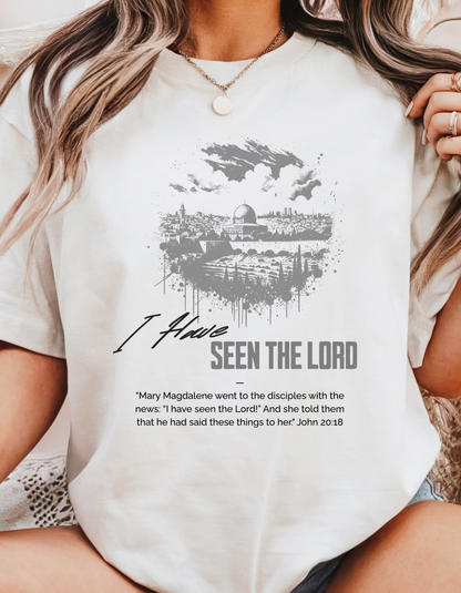 "I Have Seen the Lord" Christian T-Shirt – John 20:18 Bible Verse Tee for Women