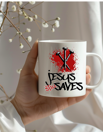 Jesus Still Saves Coffee Mug – Christian Faith-Based Mug 11oz