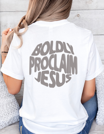 Boldly Proclaim Jesus – Women’s Christian T-Shirt | Faith-Based Apparel