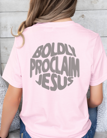 Boldly Proclaim Jesus – Women’s Christian T-Shirt | Faith-Based Apparel