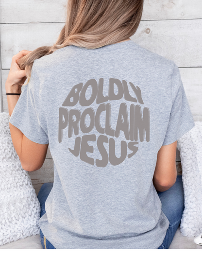 Boldly Proclaim Jesus – Women’s Christian T-Shirt | Faith-Based Apparel