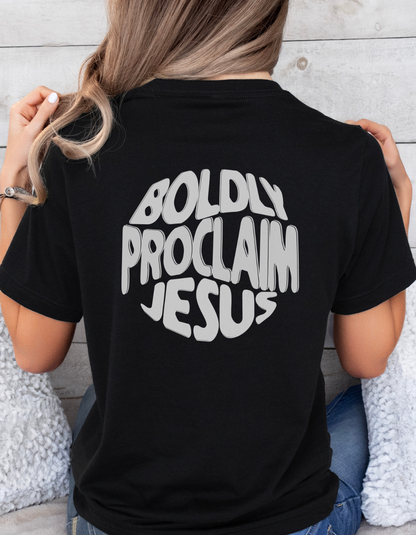 Boldly Proclaim Jesus – Women’s Christian T-Shirt | Faith-Based Apparel