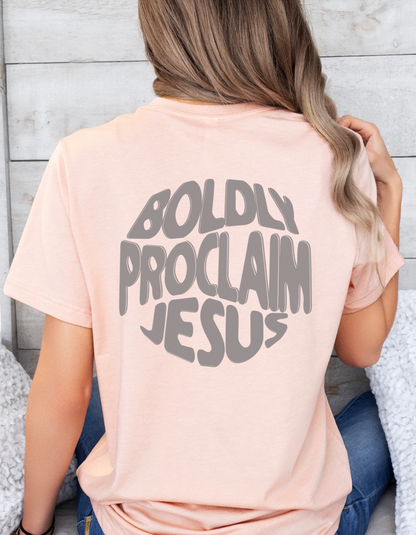 Boldly Proclaim Jesus – Women’s Christian T-Shirt | Faith-Based Apparel