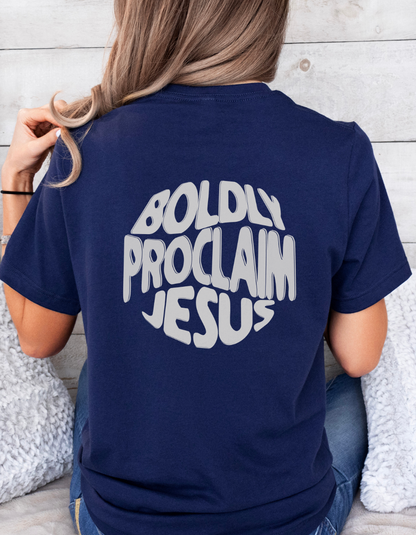 Boldly Proclaim Jesus – Women’s Christian T-Shirt | Faith-Based Apparel