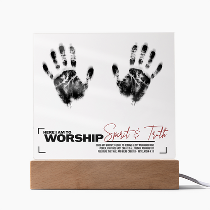 Here I Am to Worship – Spirit & Truth Acrylic Plaque | Revelation 4:11 - FREE Shipping