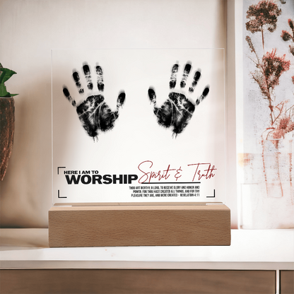 Here I Am to Worship – Spirit & Truth Acrylic Plaque | Revelation 4:11 - FREE Shipping