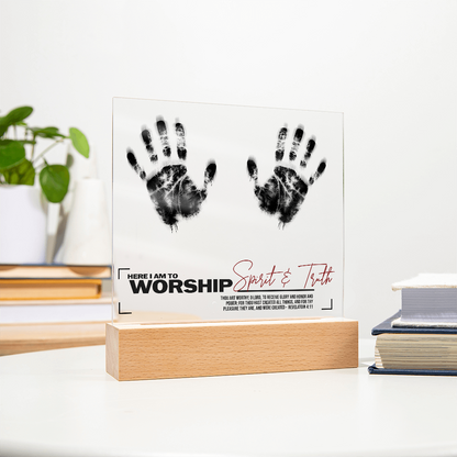 Here I Am to Worship – Spirit & Truth Acrylic Plaque | Revelation 4:11 - FREE Shipping