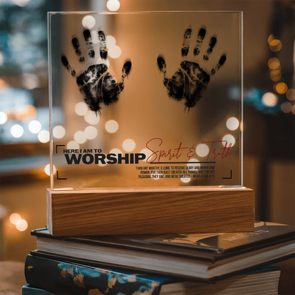 Here I Am to Worship – Spirit & Truth Acrylic Plaque | Revelation 4:11 - FREE Shipping